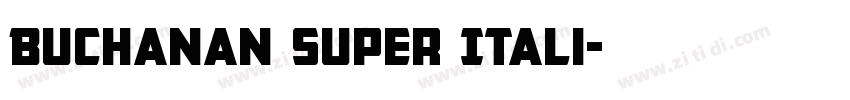 Buchanan Super Itali字体转换